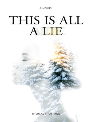 cover image of This is All a Lie